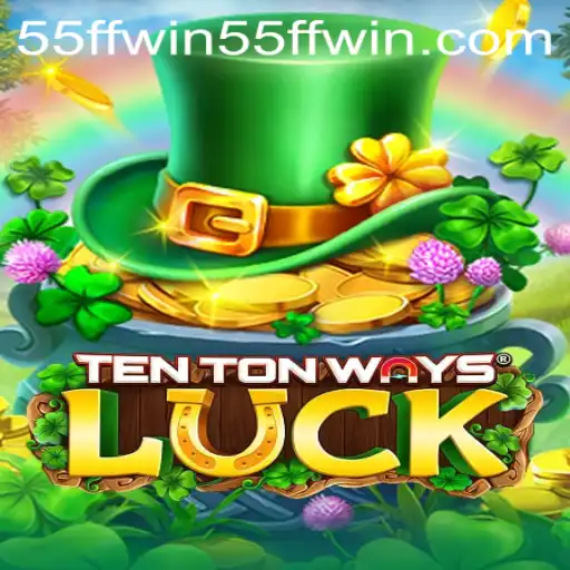 Exploring the Exciting World of TenTonWaysLuck with Keyword 55ffwin